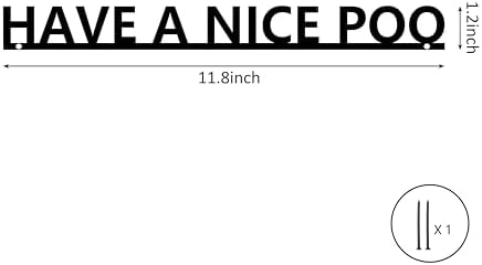 Have A Nice Poo Funny Bathroom Door Sign & Restroom Wall Art - Rust-Resistant Metal Decor with Humorous Quotes | Black Matte Door Topper Decor for Home Toilet | 11.8''x1.2'' Easy Mount Bathroom Signs