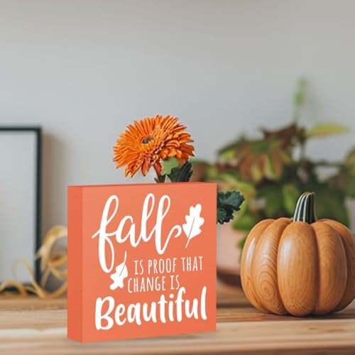 Orange Autumn Fall is Proof That Change is Beautiful Sign, Farmhouse Fall Artwork Decor, Fall Thanksgiving Wooden Square Sign Desk Block Signs Home Shelf Office Decoration 5 x 5 Inches