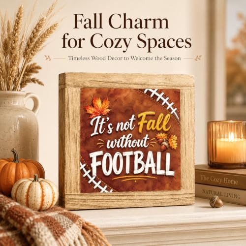 Fall Football Wood Sign, It's Not Fall Without Football Tabletop Decor
