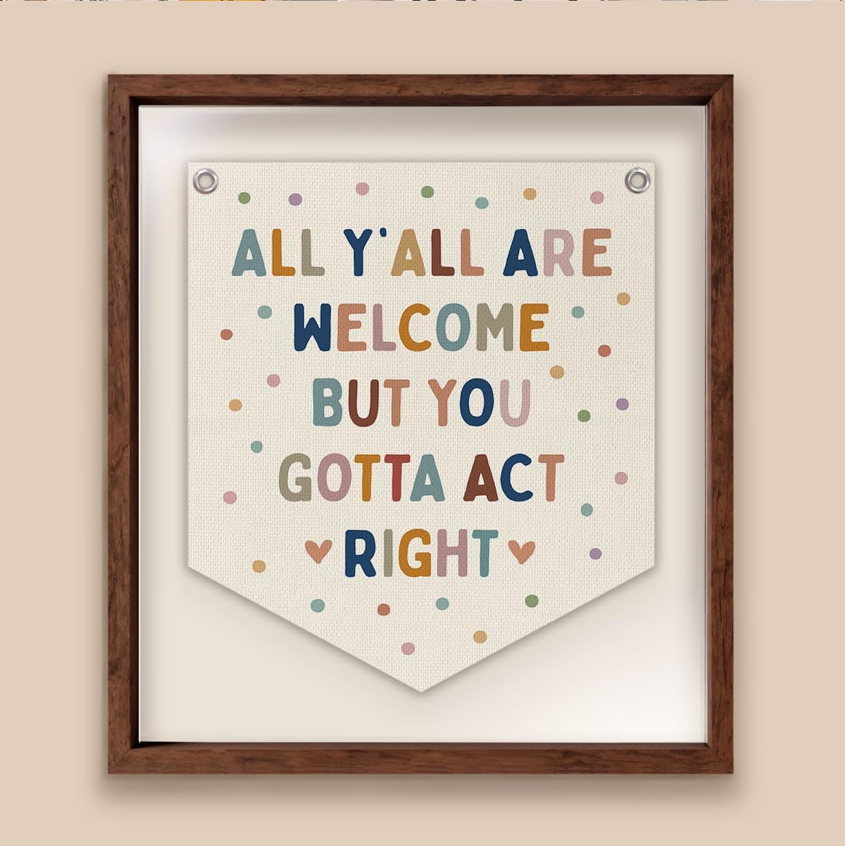 All Y'all Are Welcome But You Gotta Act Right Banner Boho Classroom / 12 x 14 / Boho Colours- Inch