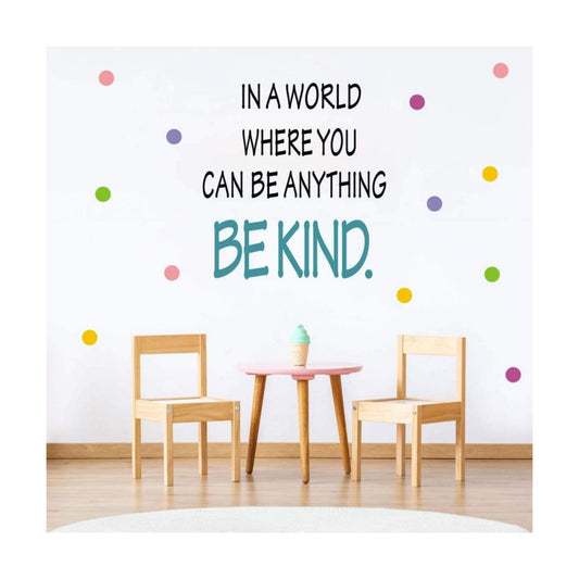 Motivational Be Kind Wall Decal in a World Where You Can be Anything / Be Kind Wall Stickers