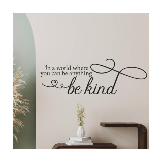in a World Where You Can Be Anything Be Kind Wall Decal / Black / 30 x 10