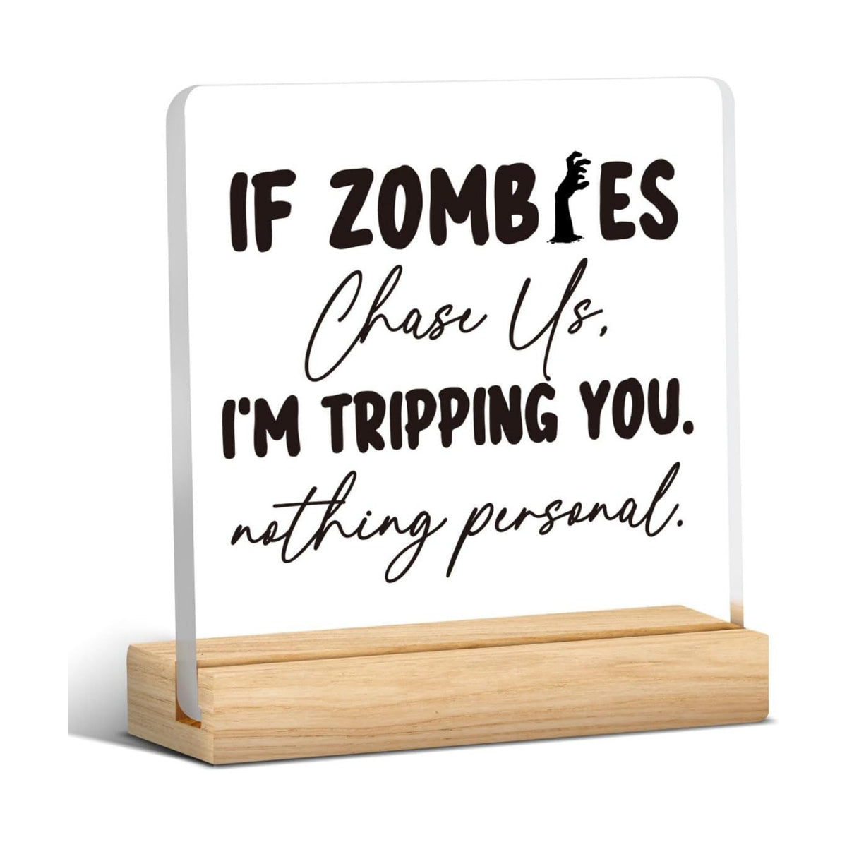Cute Halloween Home Decor Decorations If Zombies Chase Us Acrylic Sign