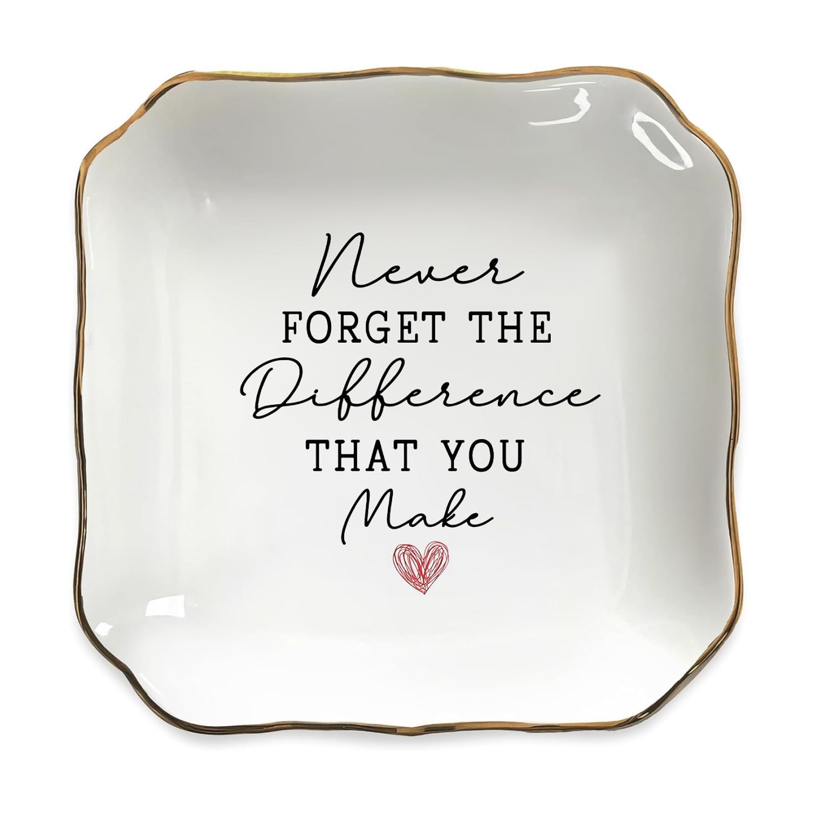 Ceramic Ring Dish Tray for Teacher Appreciation Gifts / Never Forget The Difference You Make