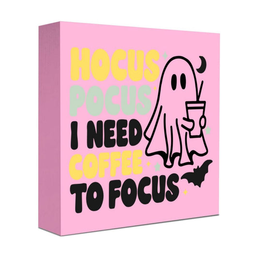 Cute Halloween Decor Indoor Ghost Hocus Pocus I Need Coffee to Focus Sign
