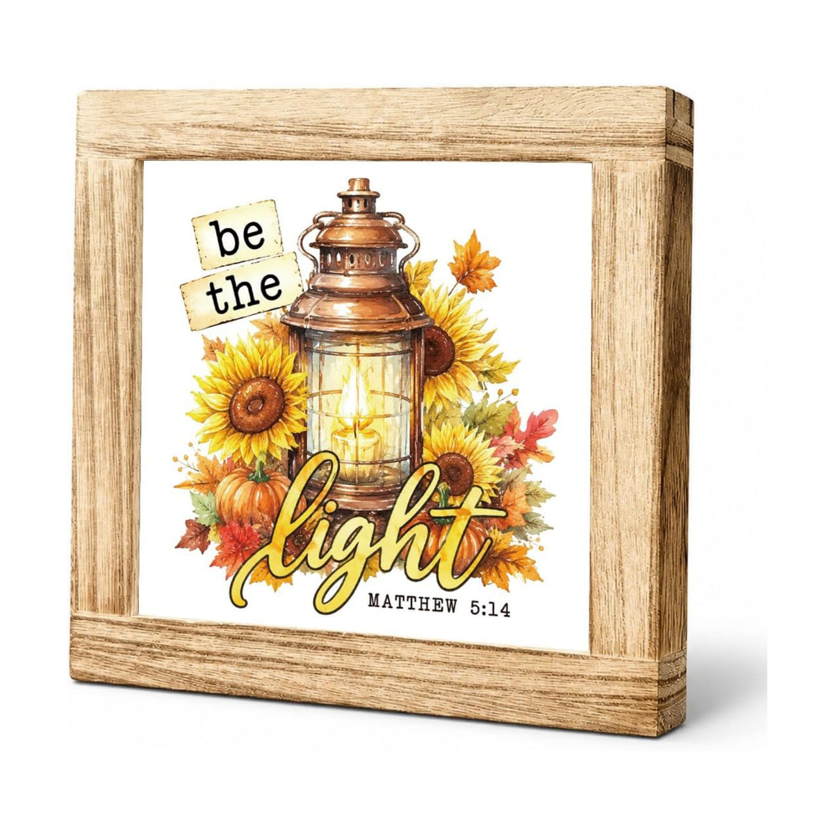 Fall Wood Sign, Be the Light Lantern Sunflower Tabletop Decor