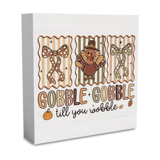 Gobble Till You Wobble Sign Fall Decorations for Home 5 X 5 Inch